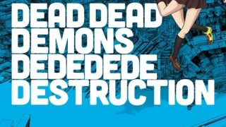 Dead Dead Demons Dededede Destruction (ONA)